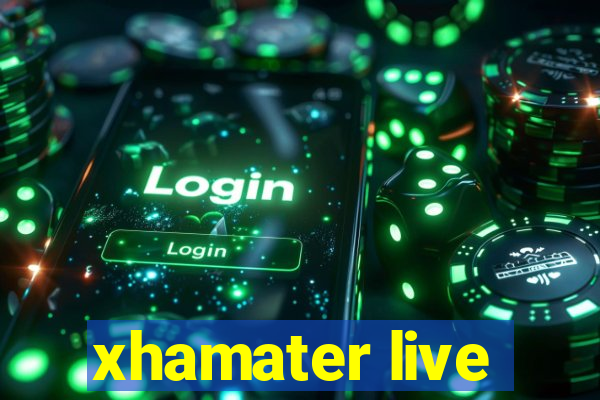 xhamater live